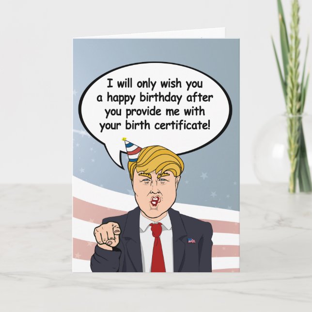 Cartão Trump Birthday Card - Dê-me seu nascimento c (Frente)