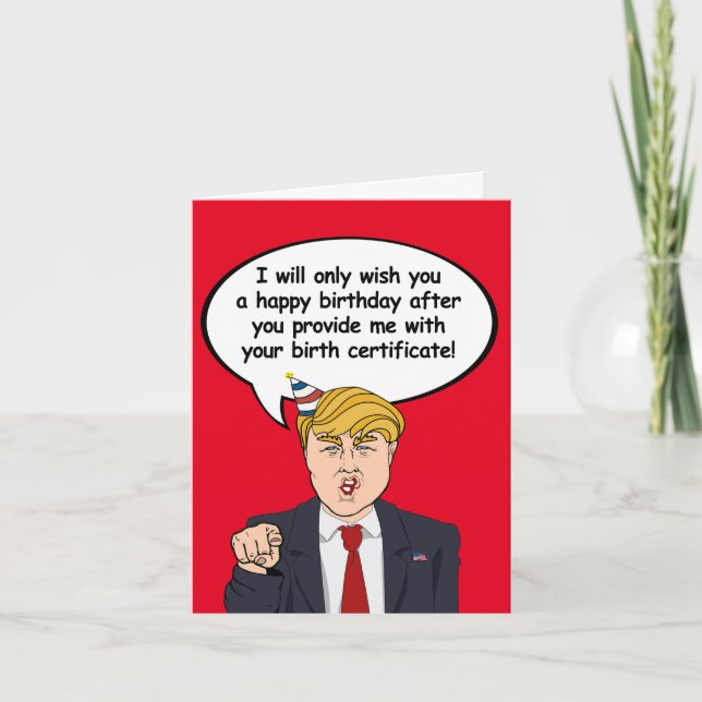 Cartão Trump Birthday Card - Dê-me seu nascimento c (Frente)