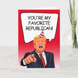 Cartão Trump Birthday - Você é meu Republicano favorito