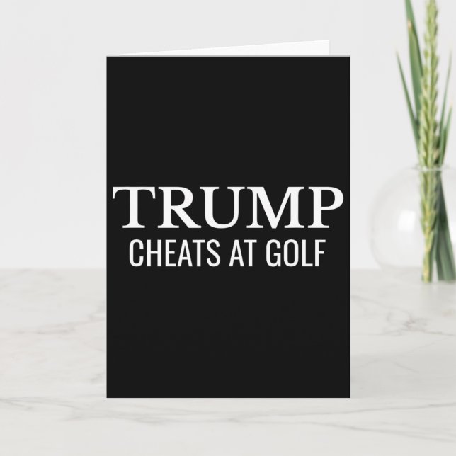 Cartão Trump Cheats At Golf – Funny Political Protest  (Frente)
