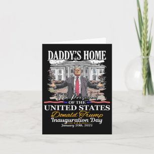 Cartão Trump Daddys Home Presidente Donald Trump Inauguro