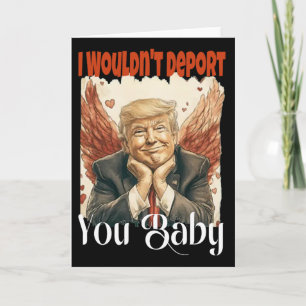 Cartão Trump Engraçado Eu Não O Deportaria Por
