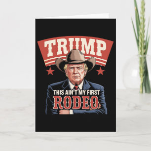 Cartão Trump Este Não É Meu Primeiro Rodeio Cowboy Engraç