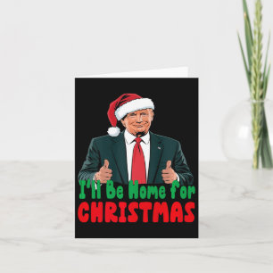 Cartão Trump Eu Estarei Em Casa Para O Natal Humoroso Tru