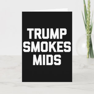 Cartão Trump Fuma Mids - Ditozao Divertido Sarcástico Nov