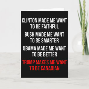 Cartão Trump Me Faz Querer Ser Canadense Divertido Políti