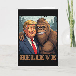 Cartão Trump Sasquatch Bigfoot Acredite Piada Novidade Re