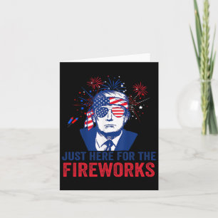 Cartão Trump Só Aqui Para Os Fogos De Artifício Engraçado