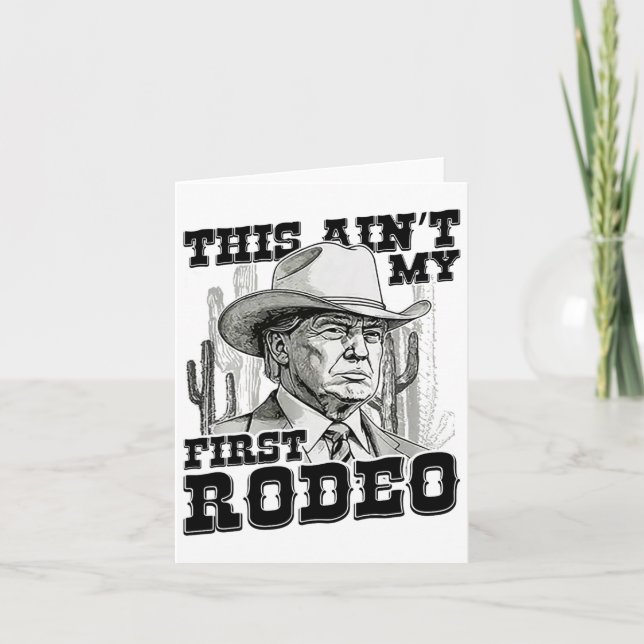Cartão Trump This Ain My First Rodeo (Frente)