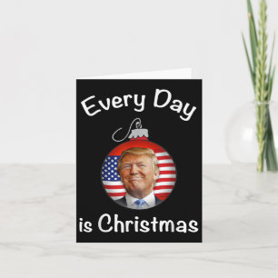 Cartão Trump Todo Dia É Natal