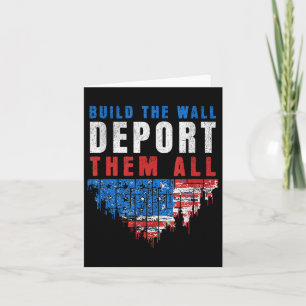 Cartão Trump Won Construiu O Muro Deportando-Os Todos 202