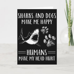 Cartão Tubaroes E Cães Me Fazem Feliz Humanos Me Fazem Do