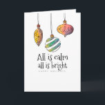 Cartão Tudo é Calm All is Bright Foled Christmas Card<br><div class="desc">Um cartão de Natal dobrado, dobrado, com três ornamentos pendurados com um dentro de janela de fotos opcional. Foto de Natal criada por freepik - www.freepik.com). Winter Vectors by Vecteezy). () A placa é fácil de personalizar com seu texto, fonte e cor da fonte.() Não exatamente o que você está...</div>