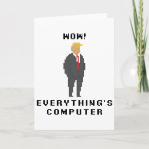 Cartão Tudo É Computador Trump Frase Meme Engraçado