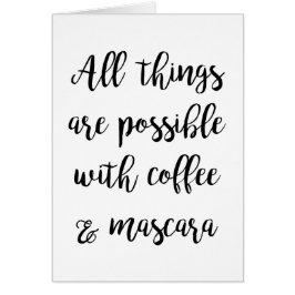 Cartão Tudo é possível com café e rímel