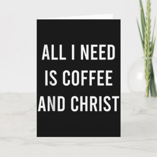 Cartão Tudo o que Preciso é Café e Cristo Igreja Cristã G