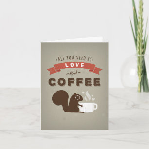 Cartão Tudo o que Você Precisa é Amor e Café - Personaliz