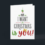 Cartão Tudo que eu quero é você<br><div class="desc">Tudo o que eu quero é você,  cartão de Natal,  cartão de Natal romântico</div>