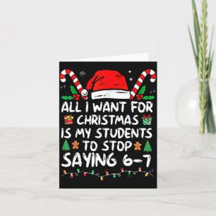 Cartão Tudo Que Eu Quero Para O Natal É Que Meus Alunos P