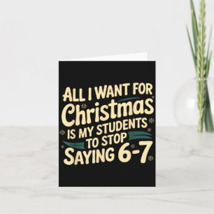 Cartão Tudo Que Eu Quero Para O Natal É Que Meus Alunos P