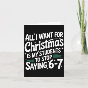 Cartão Tudo Que Eu Quero Para O Natal É Que Meus Alunos P