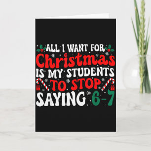 Cartão Tudo Que Eu Quero Para O Natal É Que Meus Alunos P