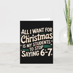 Cartão Tudo Que Eu Quero Para O Natal É Que Meus Alunos P