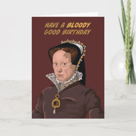 Cartão Tudor Queen Mary I Bloody Good Birday