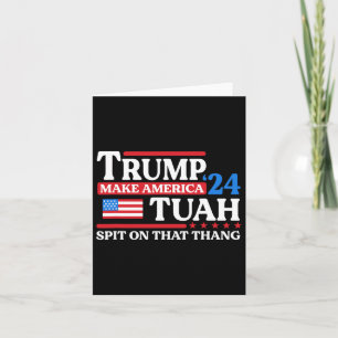 Cartão Tush 24 Funny Trump 2024 Flag Maga Spit Naquele