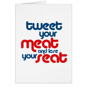 Cartão Tweet sua carne e perde seu assento