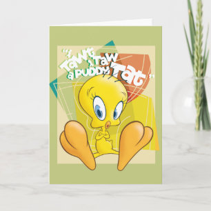 Cartão TWEETY™ "I Tawt I Taw A Puddy Tat"