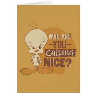 Cartão TWEETY™- Quem Você Está Chamando de Bonzinho?