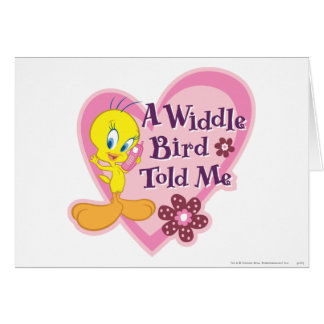 Cartão Tweety "Um Pássaro De Largura Me Disse"