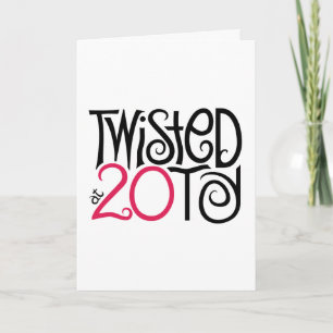 Cartão Twisted at 20ty Card