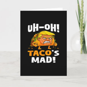 Cartão Uh-oh O Taco está Louco! - Taco Trump de Cara Lara