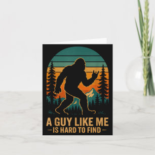 Cartão Um Cara Como Eu É Difícil De Encontrar Bigfoot Div