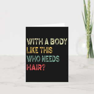 Cartão Um Corpo Assim Quem Precisa de Cabelo Dia dos Pais