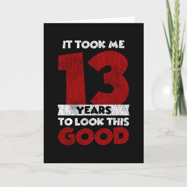 Cartão Um Dia De 13 Anos Fez-Me Parecer Boa 13 Aniversári (Frente)