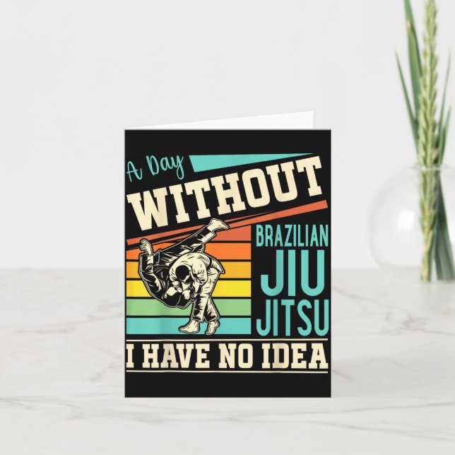 Cartão Um dia sem Jiu Jitsu Brasileiro eu não sei (Frente)