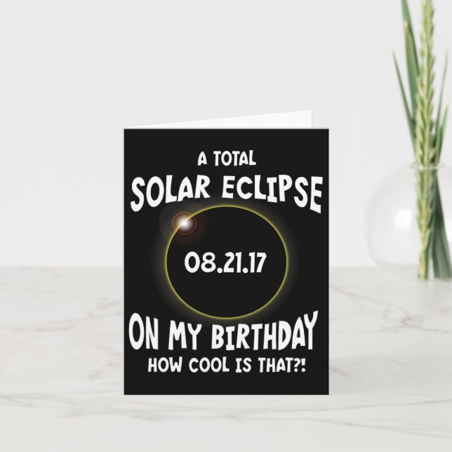 Cartão Um Eclipse Solar Total No Meu Aniversário Como É L (Frente)
