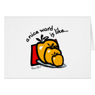 Cartão uma palavra agradável é como maçãs do ouro….25:11