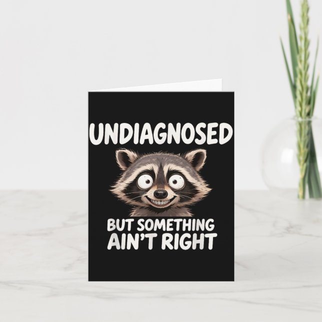 Cartão Undiagnosed But Soing Ain't Right Funny Raccoon Me (Frente)