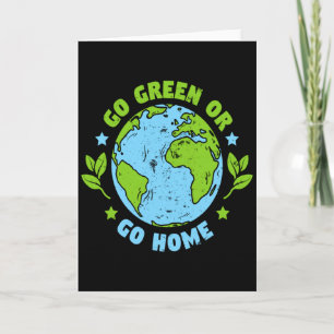 Cartão Vá Verde Ou Vá para Casa Camiseta Dia da Terra Amb