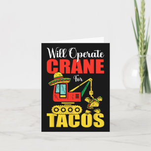Cartão Vai Operar Crane Para Tacos, Comida Engraçado