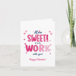 Cartão Valentine Card – “How Sweet It Is Working With 