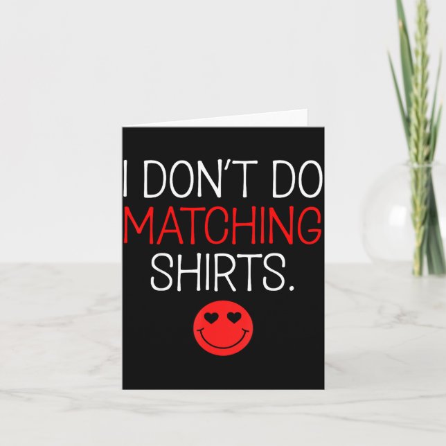 Cartão Valentine I Don't Do Matching Shirt But I Do Coupl (Frente)