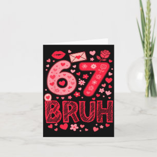 Cartão Valentine Six Seven Bruh Meme 67 Coração Engraçado