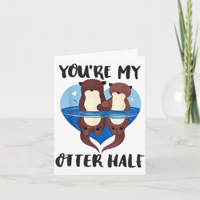 Cartão Valentine's Day You’re My Otter Half Love Pun Cute (Frente)