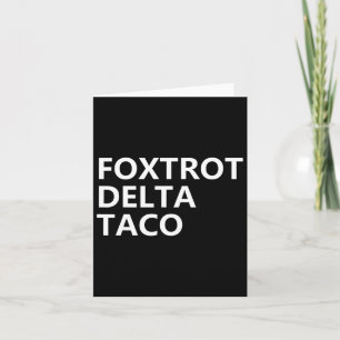 Cartão Vamos Engraçado Vai Taco Camisa Foxtrot Delta Taco