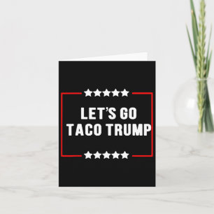 Cartão Vamos Engraçado Vai Taco Trump Sempre Fala Memória